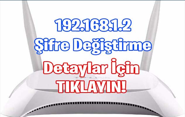 192.168.1.2 Şifre Değiştirme