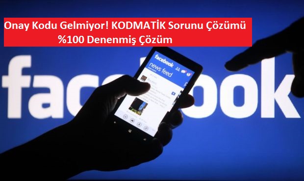 Facebook Kod Gelmiyor - Kodmatik Sorunu ( Çözümü )